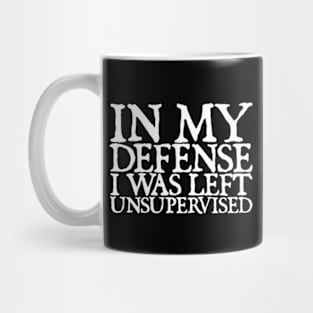 In My Defence I was Left Unsupervised Mug